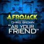 Trackinfo afrojack featuring chris brown - as your friend