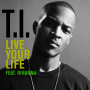 Coverafbeelding T.I. feat. Rihanna - live your life