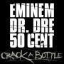 Coverafbeelding Eminem & Dr. Dre & 50 Cent - Crack a bottle
