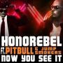 Trackinfo Honorebel ft. Pitbull & Jump Smokers - Now you see it