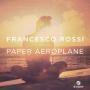 Trackinfo francesco rossi - paper aeroplane