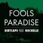 Trackinfo Dirtcaps feat. Rochelle - Fools paradise