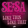 Details Se:Sa feat. Sharon Phillips - Like This Like That