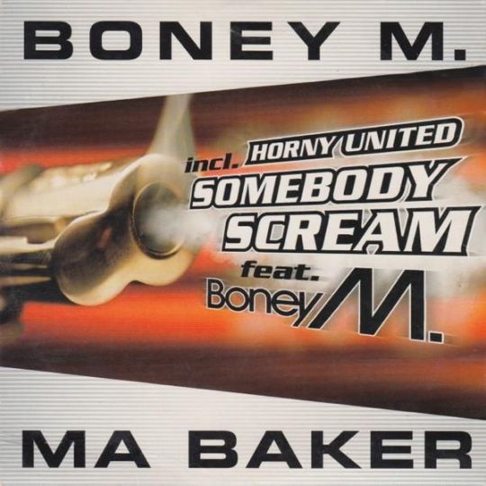 Coverafbeelding Ma Baker ; Somebody Scream - Boney M. Vs. Sash! ; Horny United Feat. Boney M.