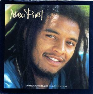 Coverafbeelding Some Guys Have All The Luck - Maxi Priest