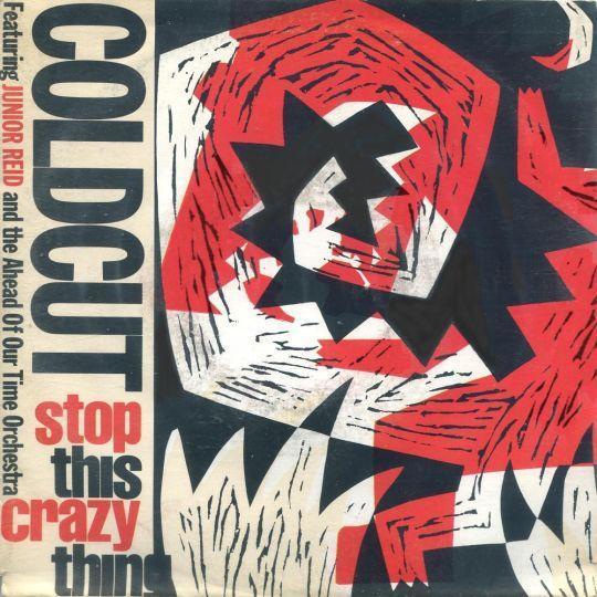 Coverafbeelding Coldcut featuring Junior Reid and The Ahead Of Our Time Orchestra - Stop This Crazy 