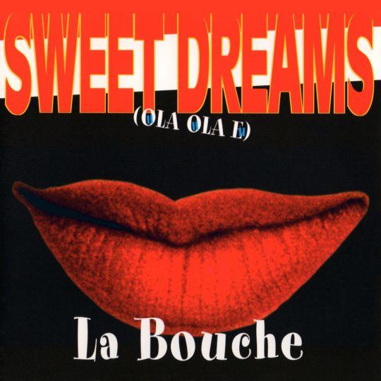 Coverafbeelding Sweet Dreams (Ohla Ohla Eh) - La Bouche