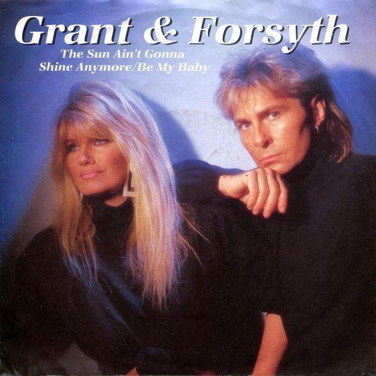 Coverafbeelding The Sun Ain't Gonna Shine Anymore/Be My Baby - Grant & Forsyth
