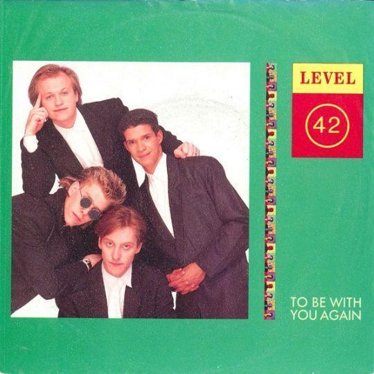 Coverafbeelding To Be With You Again - Level 42