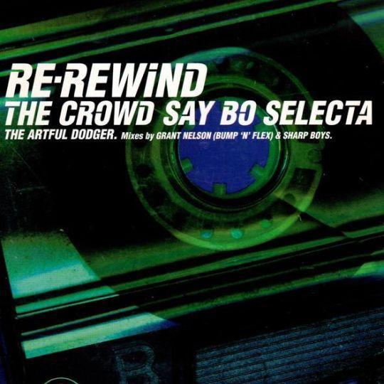 Coverafbeelding The Artful Dodger - Re-Rewind The Crowd Say bo selecta