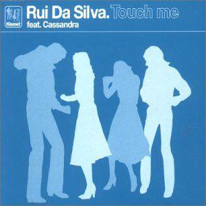 Rui Da Silva feat. Cassandra - Touch Me