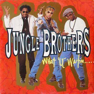 Coverafbeelding What "U" Waitin..... "4"? - Jungle Brothers