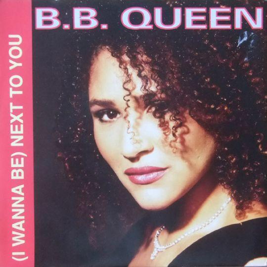 Coverafbeelding B.B. Queen - (I Wanna Be) Next To You
