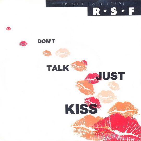 R*S*F (Right Said Fred) - Don't Talk Just Kiss