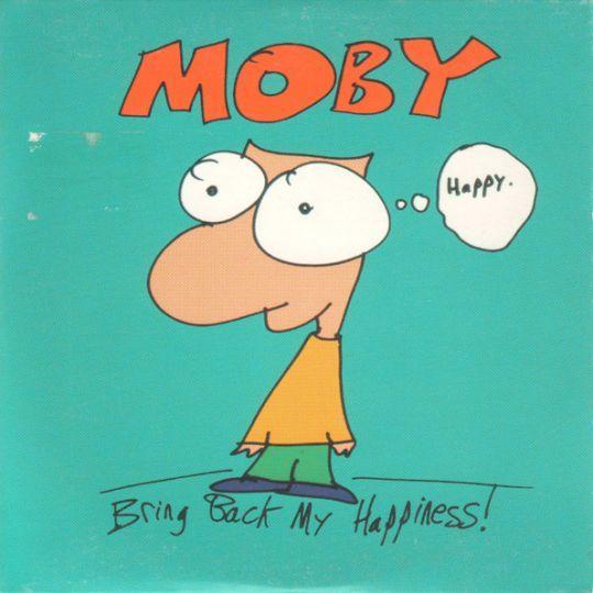 Coverafbeelding Moby - Bring Back My Happiness!