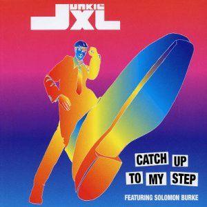 Coverafbeelding Junkie XL featuring Solomon Burke - Catch Up To My Step