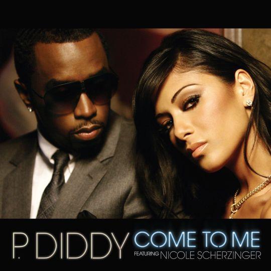 Coverafbeelding Come To Me - P. Diddy Featuring Nicole Scherzinger