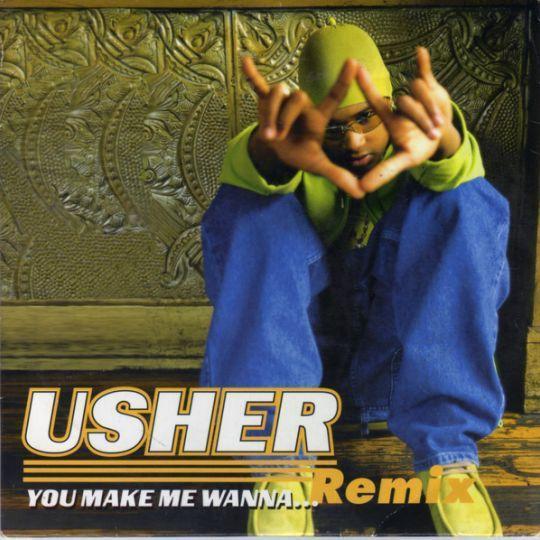 Coverafbeelding You Make Me Wanna... - Remix - Usher