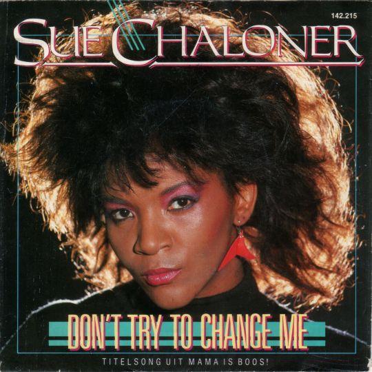 Coverafbeelding Sue Chaloner - Don't Try To Change Me - Titelsong Uit Mama Is Boos!