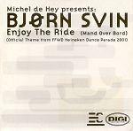 Michel De Hey presents: Bjørn Svin - Enjoy The Ride (Mand Over Bord) (Official Theme From FFWD Heineken Dance Parade 2001)
