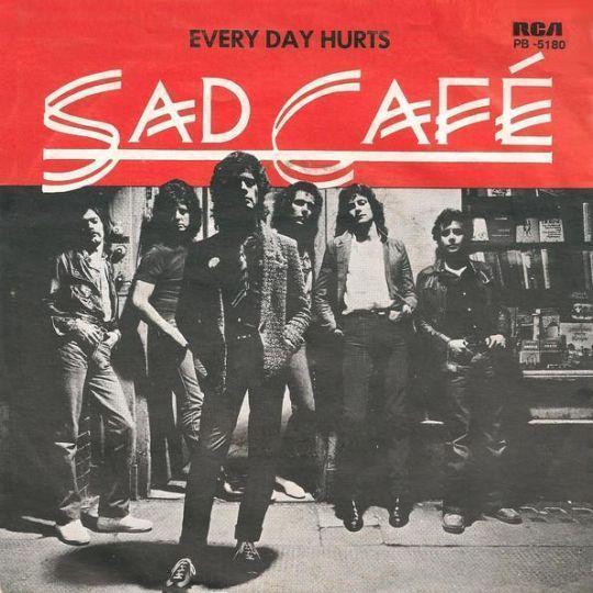 Coverafbeelding Sad Café - Every Day Hurts