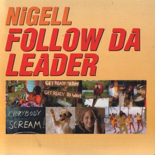 Nigel & Marvin - Follow Da Leader [2002]