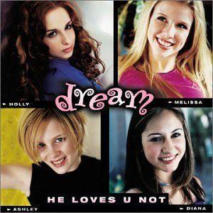 Dream - He Loves U Not