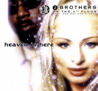 Coverafbeelding 2 Brothers On The 4th Floor feat. Des'ray and D-Rock - Heaven Is Here