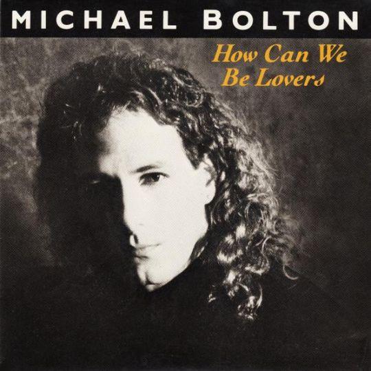 Coverafbeelding Michael Bolton - How Can We Be Lovers