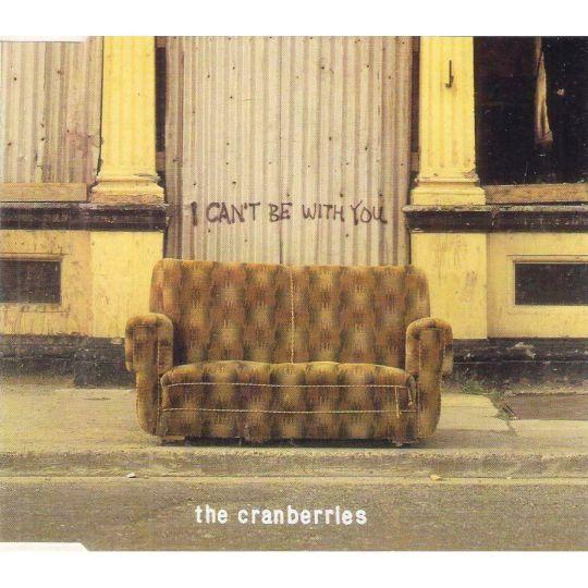 Coverafbeelding The Cranberries - I Can't Be With You