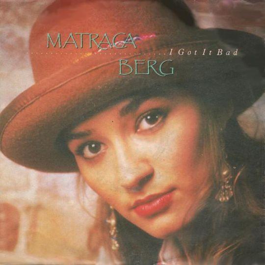 Coverafbeelding Matraca Berg - I Got It Bad