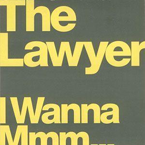 Coverafbeelding The Lawyer - I Wanna Mmm...