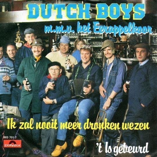 Coverafbeelding Dutch Boys m.m.v. Het Eerappelkoor - Ik Zal Nooit Meer Dronken Wezen