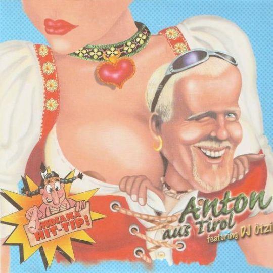 Coverafbeelding Anton Aus Tirol featuring DJ Ötzi - Anton Aus Tirol