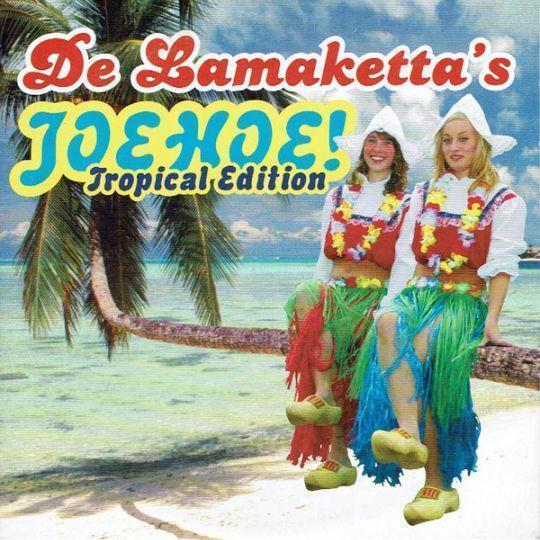 Coverafbeelding De Lamaketta's - Joehoe! - Tropical Edition