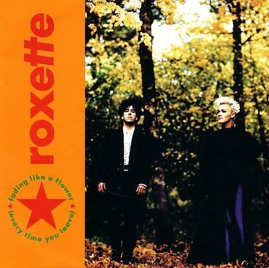 Coverafbeelding Roxette - Fading Like A Flower (Every Time You Leave)