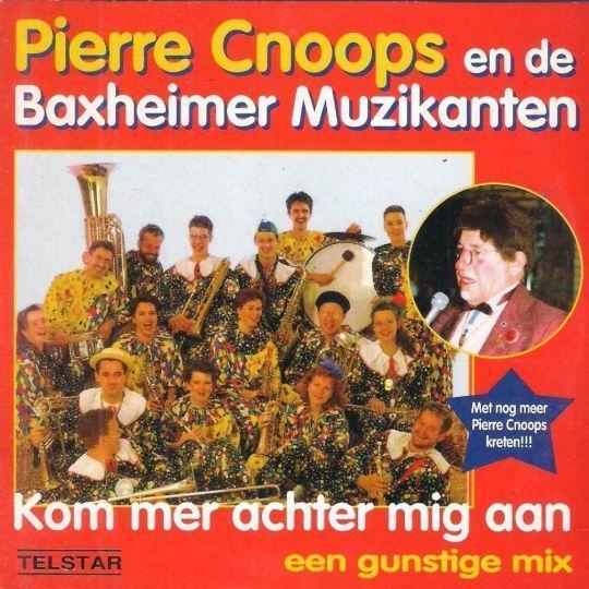 Pierre Cnoops en De Baxheimer Muzikanten - Kom Mer Achter Mig Aan
