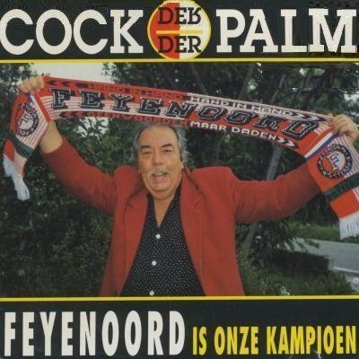 Coverafbeelding Cock Van Der Palm - Feyenoord Is Onze Kampioen