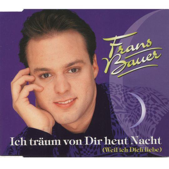 Coverafbeelding Frans Bauer - Ich Träum Von Dir Heut Nacht (Weil Ich Dich Liebe)