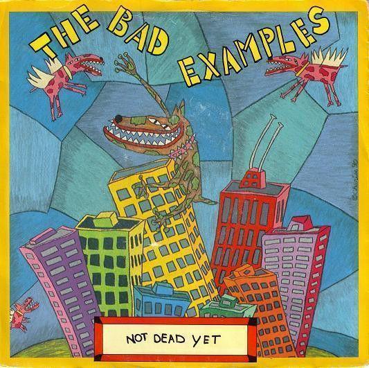 The Bad Examples - Not Dead Yet