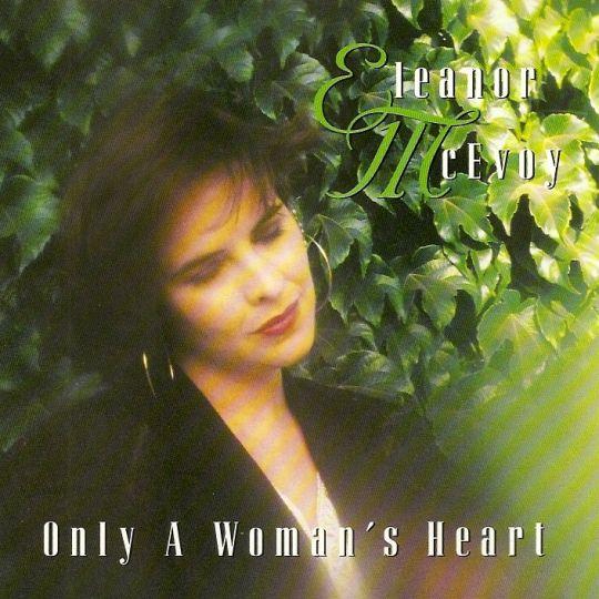 Coverafbeelding Eleanor McEvoy - Only A Woman's Heart