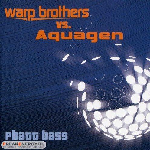 Coverafbeelding Phatt Bass - Warp Brothers Vs. Aquagen