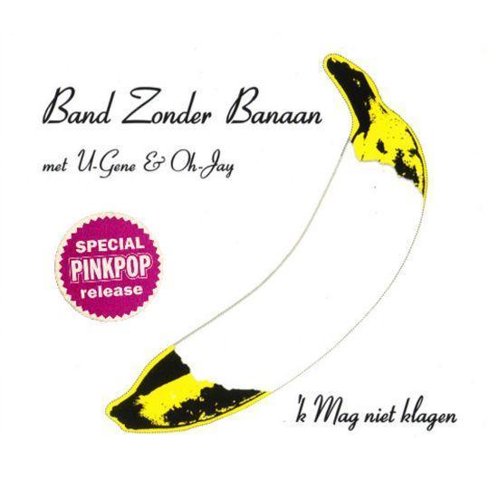 Coverafbeelding Band Zonder Banaan met U-Gene & Oh-Jay - 'k Mag Niet Klagen