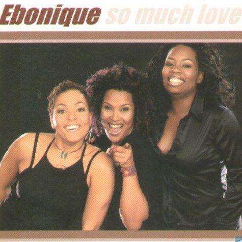 Ebonique - So Much Love