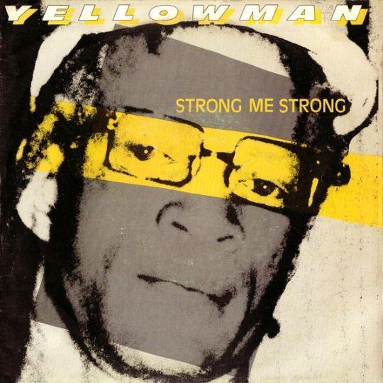 Yellowman - Strong Me Strong