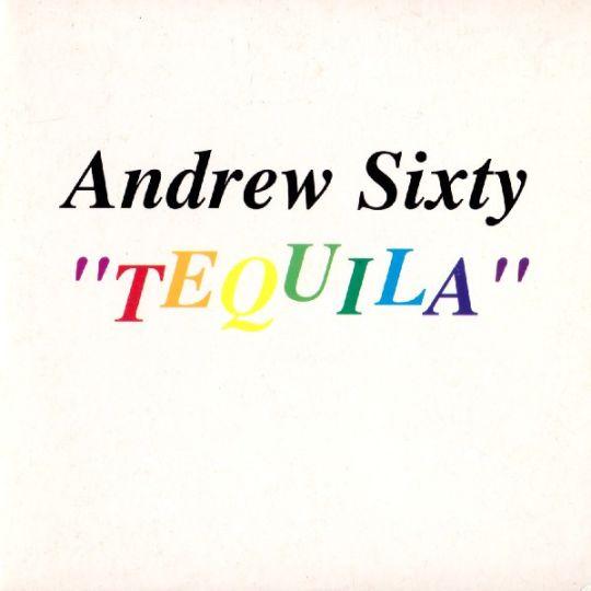 Andrew Sixty - Tequila