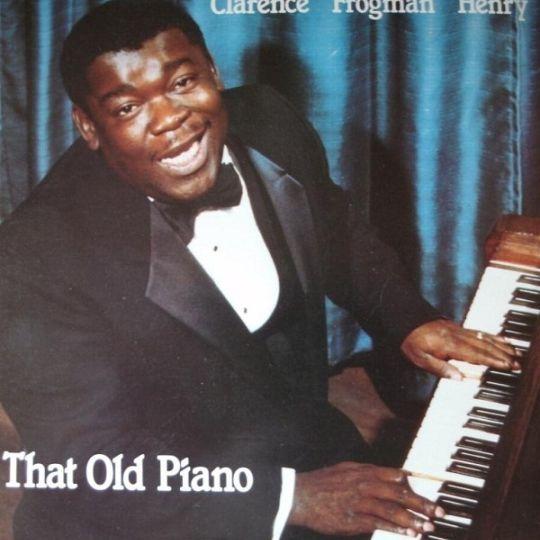 Coverafbeelding Clarence 'Frogman' Henry - That Old Piano