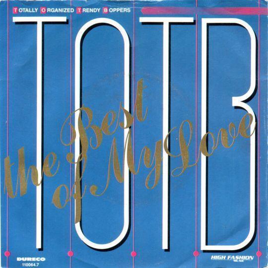 TOTB [Totally Organized Trendy Boppers] - The Best Of My Love