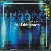 Coverafbeelding Turn Up The Bass - Klubbheads