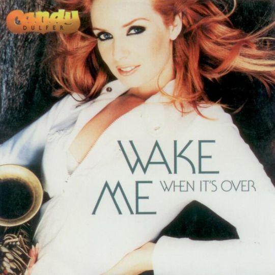 Coverafbeelding Wake Me When It's Over - Candy Dulfer